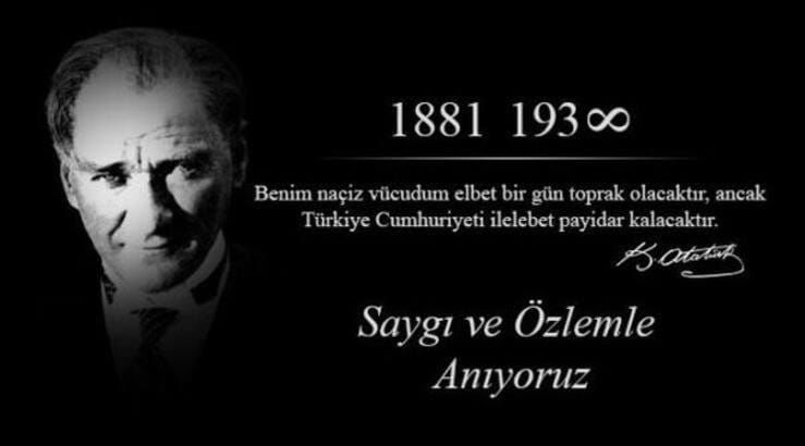Cumhuriyetimizin kurucusu Gazi Mustafa Kemal Atatürk’ü vefatının 84. yılında saygı, rahmet ve minnetle anıyoruz…